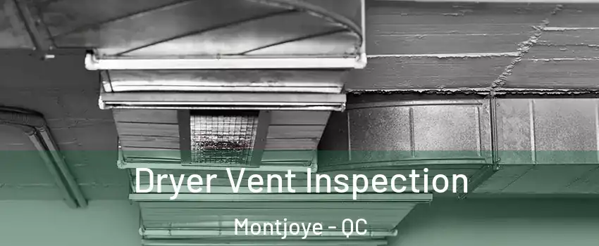  Dryer Vent Inspection Montjoye - QC