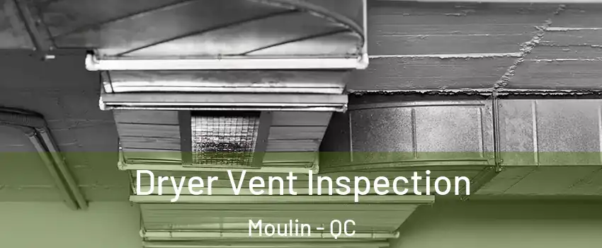 Dryer Vent Inspection Moulin - QC