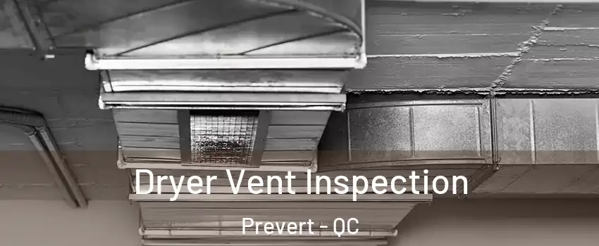  Dryer Vent Inspection Prevert - QC
