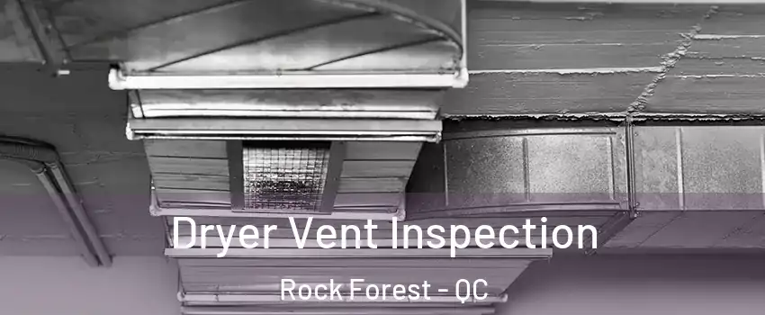  Dryer Vent Inspection Rock Forest - QC