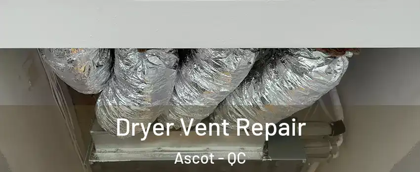  Dryer Vent Repair Ascot - QC