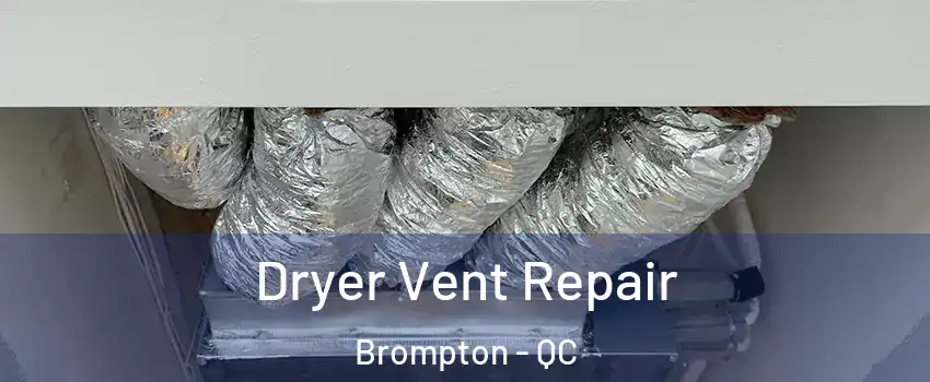  Dryer Vent Repair Brompton - QC
