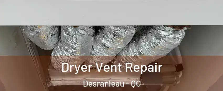  Dryer Vent Repair Desranleau - QC