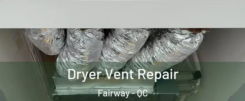  Dryer Vent Repair Fairway - QC