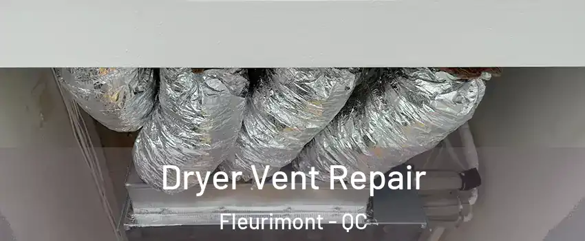 Dryer Vent Repair Fleurimont - QC