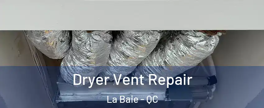  Dryer Vent Repair La Baie - QC