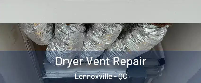  Dryer Vent Repair Lennoxville - QC