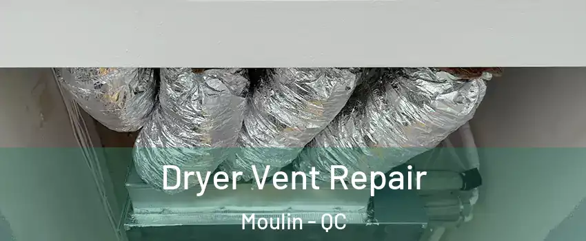  Dryer Vent Repair Moulin - QC