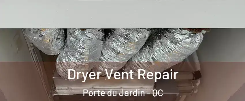  Dryer Vent Repair Porte du Jardin - QC