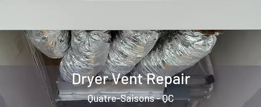  Dryer Vent Repair Quatre-Saisons - QC