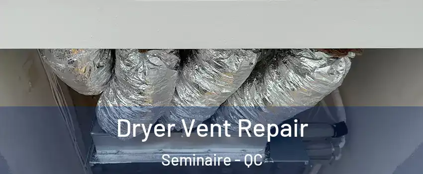  Dryer Vent Repair Seminaire - QC