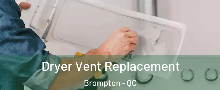  Dryer Vent Replacement Brompton - QC