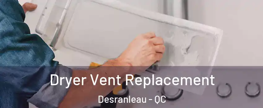  Dryer Vent Replacement Desranleau - QC