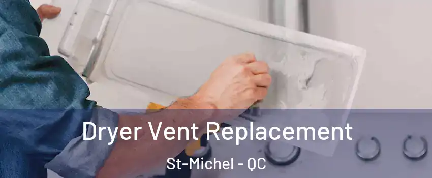  Dryer Vent Replacement St-Michel - QC