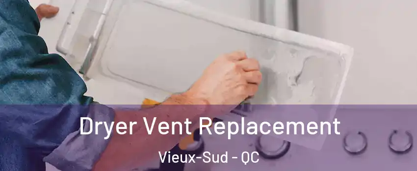  Dryer Vent Replacement Vieux-Sud - QC