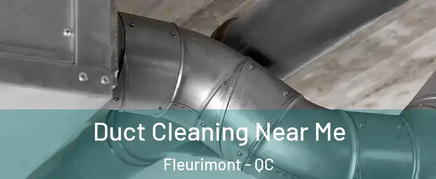  Duct Cleaning Near Me Fleurimont - QC