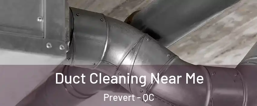  Duct Cleaning Near Me Prevert - QC