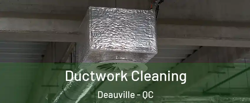  Ductwork Cleaning Deauville - QC