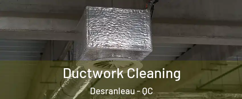  Ductwork Cleaning Desranleau - QC