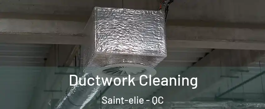  Ductwork Cleaning Saint-elie - QC