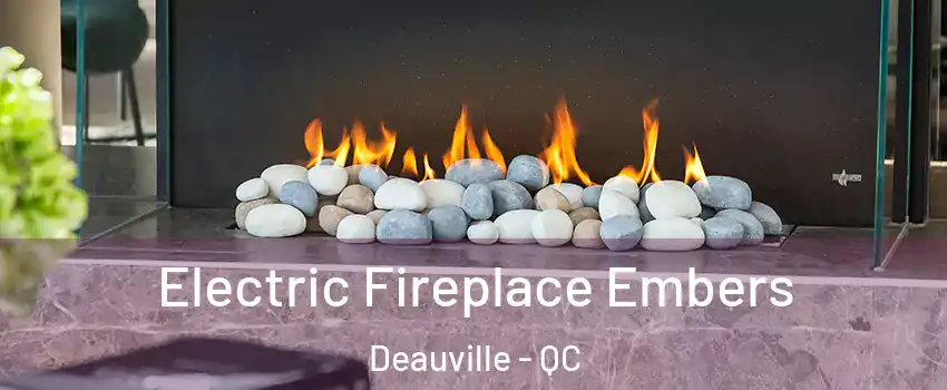  Electric Fireplace Embers Deauville - QC