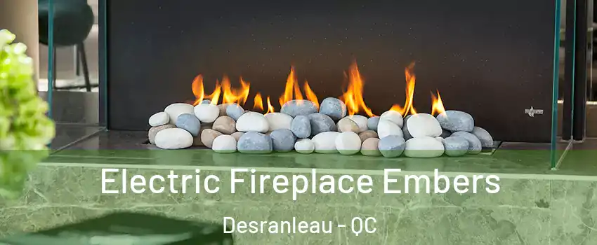  Electric Fireplace Embers Desranleau - QC