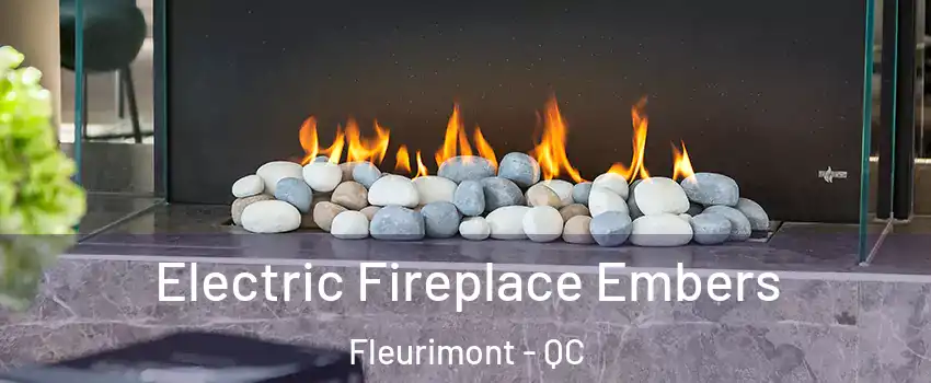  Electric Fireplace Embers Fleurimont - QC
