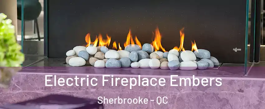  Electric Fireplace Embers Sherbrooke - QC