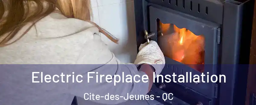  Electric Fireplace Installation Cite-des-Jeunes - QC