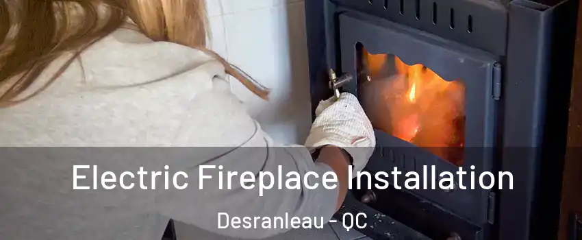  Electric Fireplace Installation Desranleau - QC