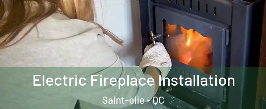  Electric Fireplace Installation Saint-elie - QC