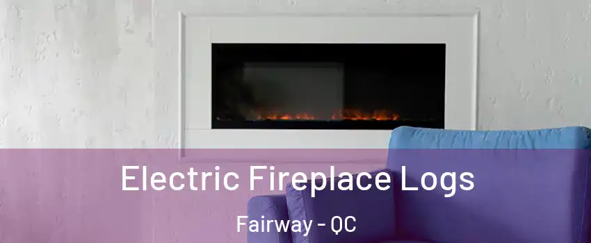  Electric Fireplace Logs Fairway - QC