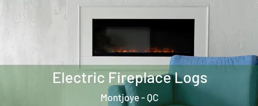  Electric Fireplace Logs Montjoye - QC