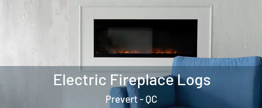  Electric Fireplace Logs Prevert - QC