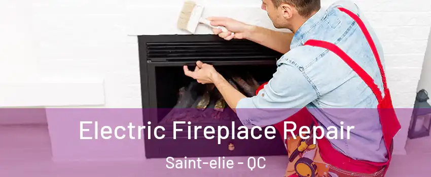  Electric Fireplace Repair Saint-elie - QC