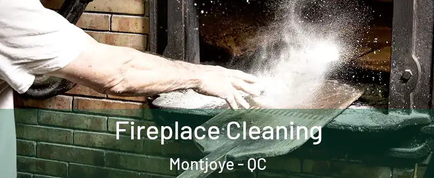  Fireplace Cleaning Montjoye - QC