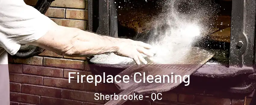  Fireplace Cleaning Sherbrooke - QC