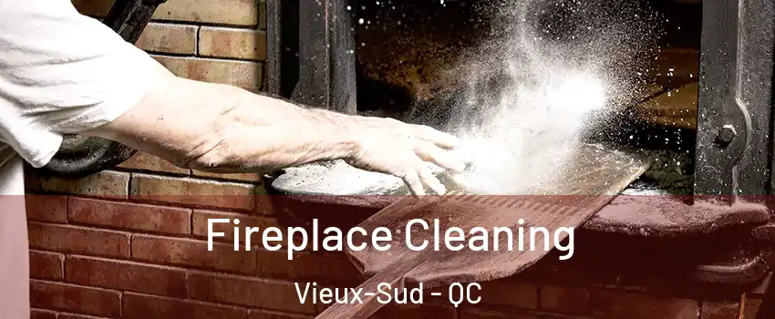  Fireplace Cleaning Vieux-Sud - QC