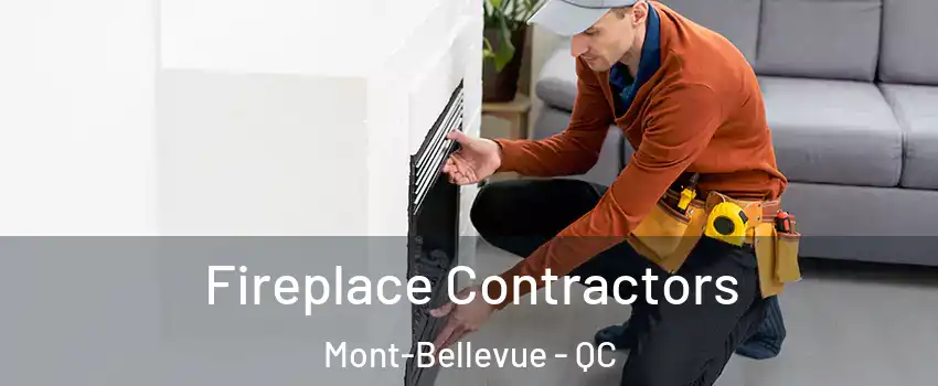Fireplace Contractors Mont-Bellevue - QC