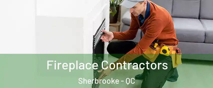  Fireplace Contractors Sherbrooke - QC