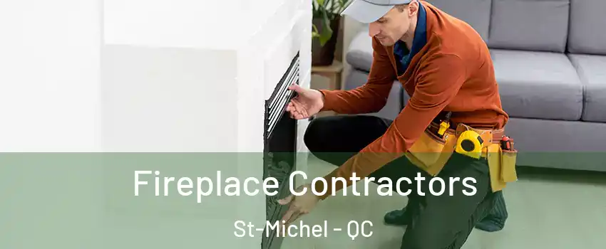  Fireplace Contractors St-Michel - QC