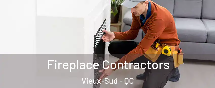  Fireplace Contractors Vieux-Sud - QC