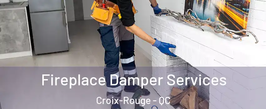  Fireplace Damper Services Croix-Rouge - QC