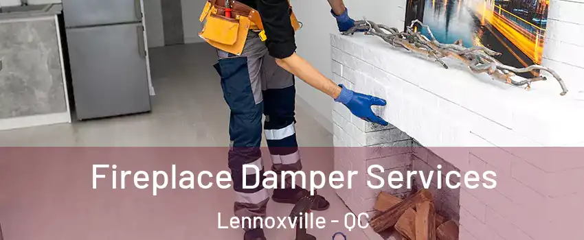  Fireplace Damper Services Lennoxville - QC