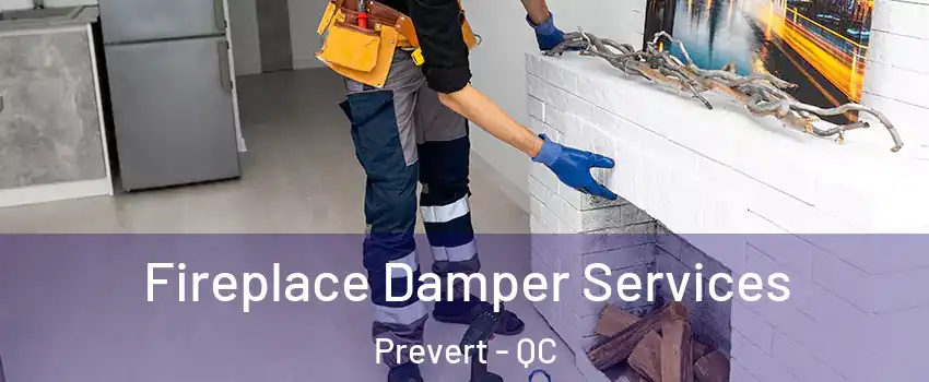  Fireplace Damper Services Prevert - QC