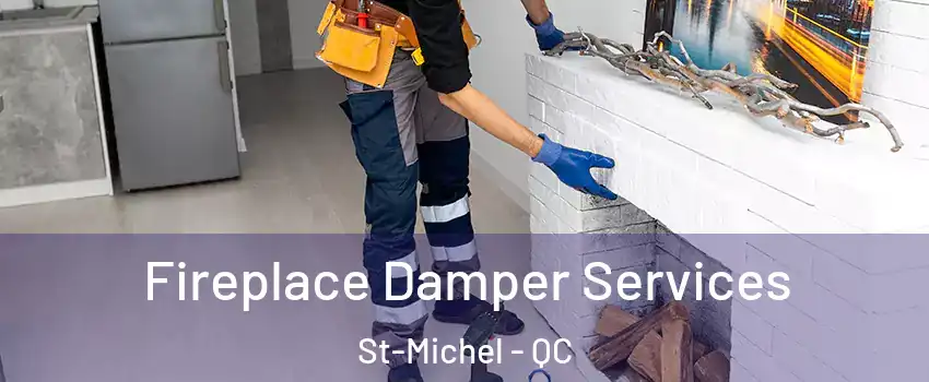  Fireplace Damper Services St-Michel - QC