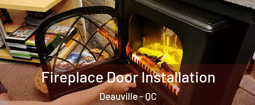  Fireplace Door Installation Deauville - QC