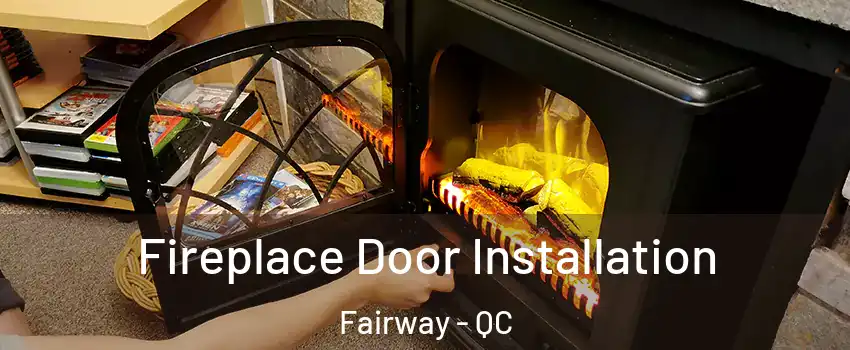  Fireplace Door Installation Fairway - QC