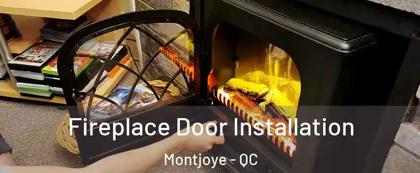  Fireplace Door Installation Montjoye - QC