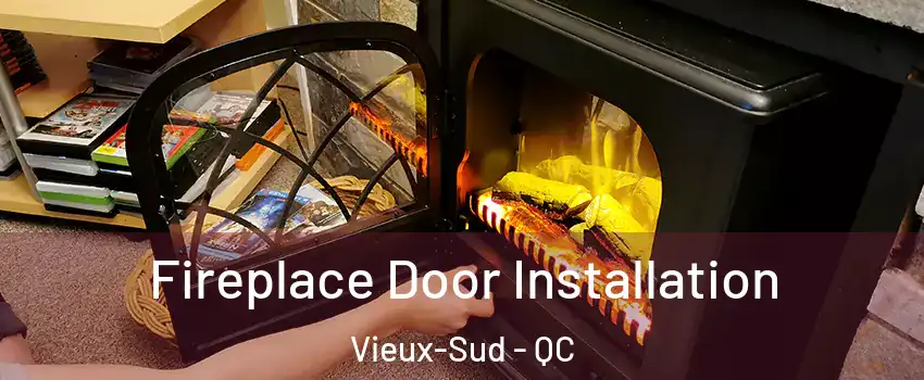  Fireplace Door Installation Vieux-Sud - QC